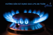 Hướng dẫn sử dụng gas công nghiệp an toàn